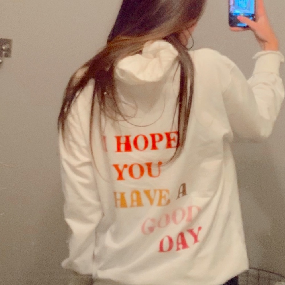 I Hope You Have A Good Day Hoodie/sweatshirt